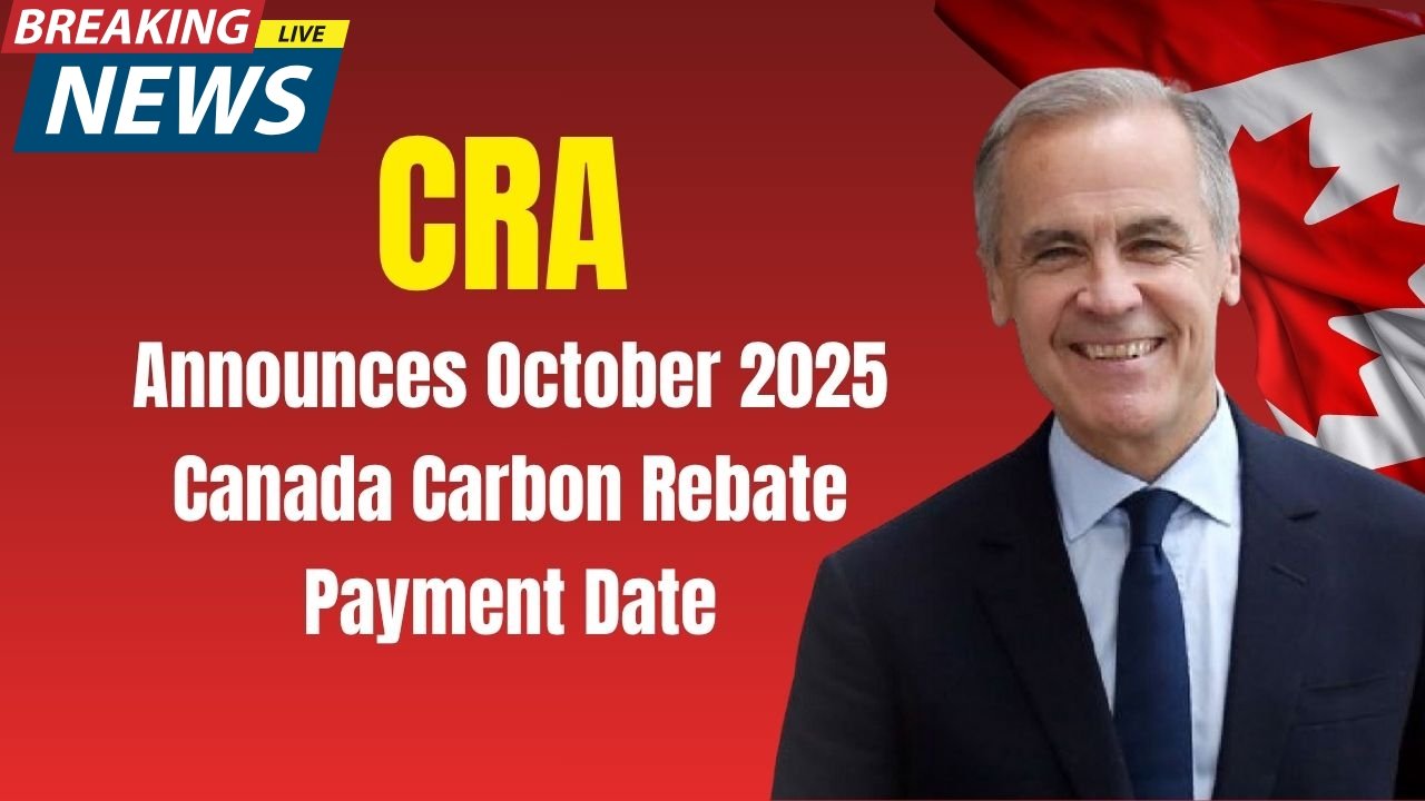 Canada Carbon Rebate October 2025 – CRA Payment Dates & Provincial Deposit Guide