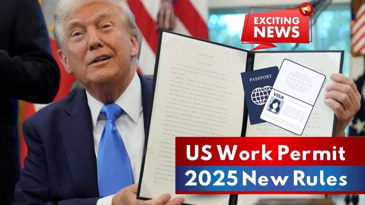 United States Work Permit 2025 Update – How Foreigners Can Apply Under New Rules