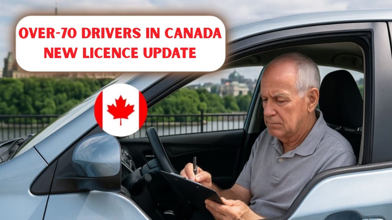Over-70 Drivers in Canada – New Licence Update Deadline Set for 25 Oct 2025