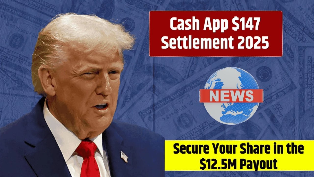 $147 Cash App Payout – $12.5M Class Action Settlement Eligibility & Payment Dates
