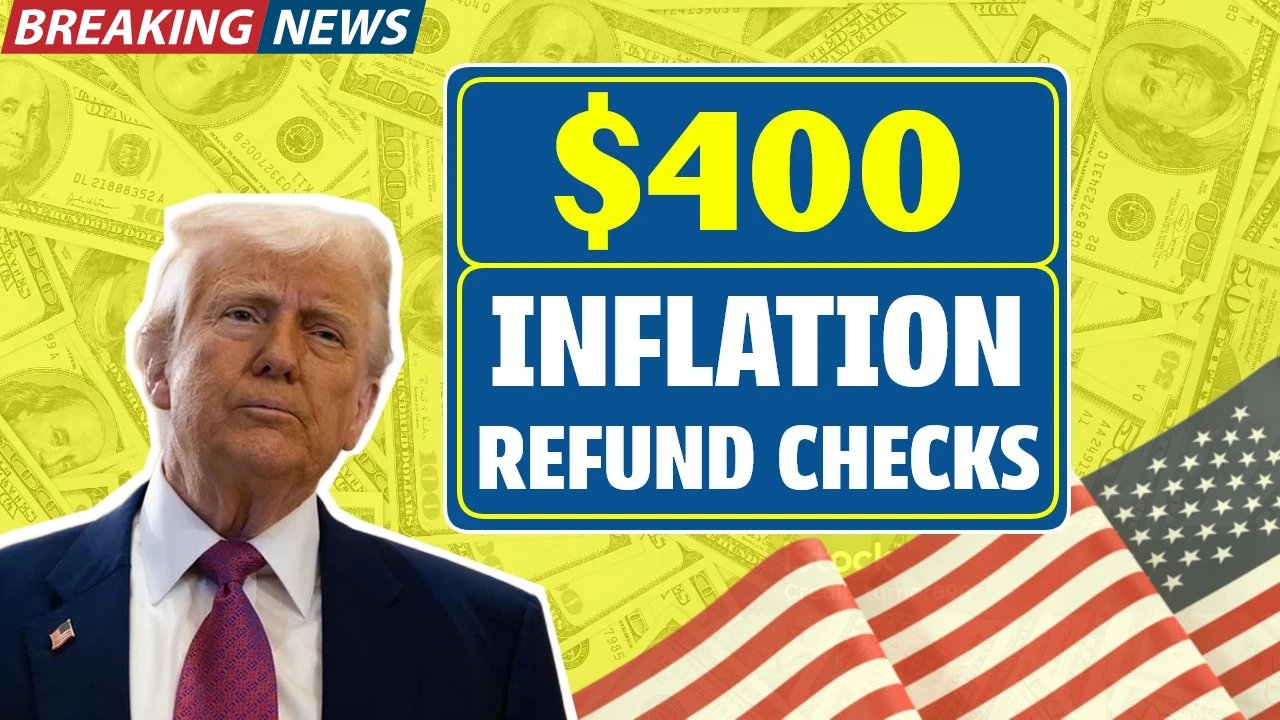 $400 Inflation Refund Check – Eligibility List & Deposit Dates Revealed for Americans