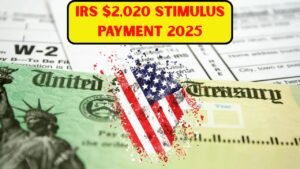IRS $2,020 Stimulus Payment 2025 – Check Eligibility & Track Refund Status Now